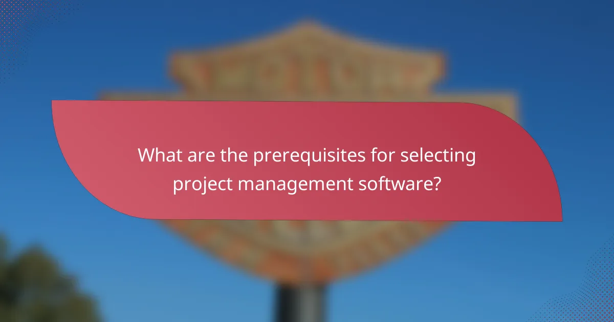 What are the prerequisites for selecting project management software?